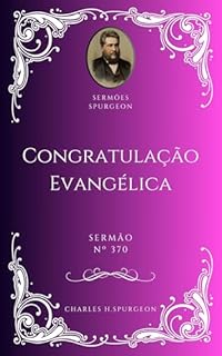 Livro Charles H. Spurgeon - Sermão - Congratulação Evangélica