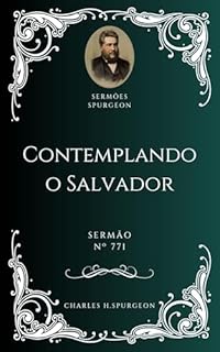 Livro Charles H. Spurgeon - Sermão - Contemplando o Salvador