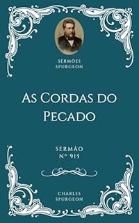 Livro Charles H. Spurgeon - Sermão - As Cordas do Pecado