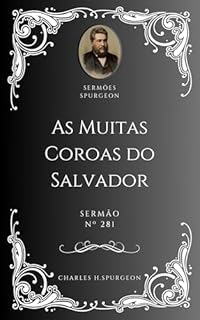 Livro Charles H. Spurgeon - Sermão - As Muitas Coroas do Salvador