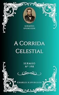 Livro Charles H. Spurgeon - Sermão - A Corrida Celestial