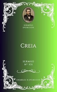 Livro Charles H. Spurgeon - Sermão - Creia