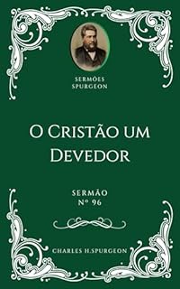 Livro Charles H. Spurgeon - Sermão - O Cristão — um Devedor