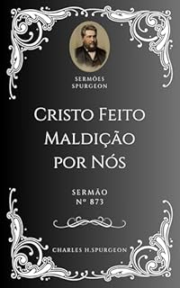 Livro Charles H. Spurgeon - Sermão - Cristo Feito Maldição por Nós