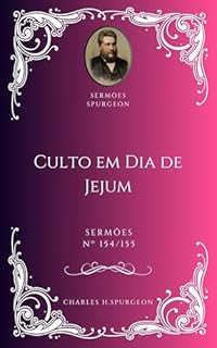 Livro Charles H. Spurgeon - Sermão - Culto em Dia de Jejum