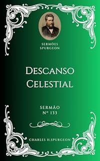 Livro Charles H. Spurgeon - Sermão - Descanso Celestial
