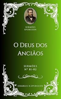 Livro Charles H. Spurgeon - Sermão - O Deus dos Anciãos