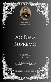 Livro Charles H. Spurgeon - Sermão - Ao Deus Supremo