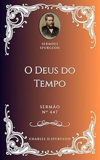 Livro Charles H. Spurgeon - Sermão - O Deus do Tempo