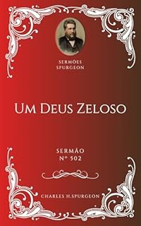 Livro Charles H. Spurgeon - Sermão - Um Deus Zeloso