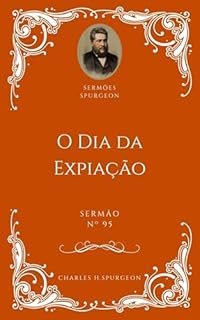 Livro Charles H. Spurgeon - Sermão - O Dia da Expiação