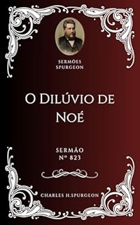 Livro Charles H. Spurgeon - Sermão - O Dilúvio de Noé