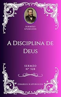 Livro Charles H. Spurgeon - Sermão - A Disciplina de Deus