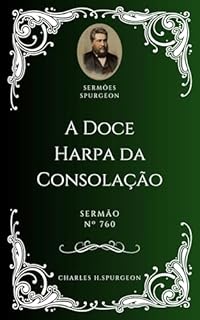 Livro Charles H. Spurgeon - Sermão - A Doce Harpa da Consolação