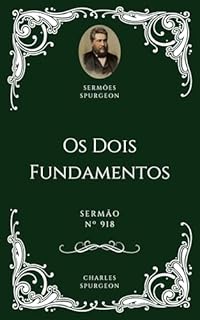 Livro Charles H. Spurgeon - Sermão - Os Dois Fundamentos