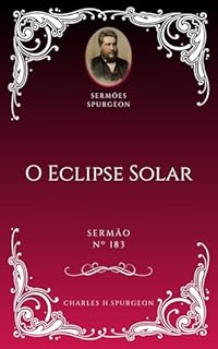 Livro Charles H. Spurgeon - Sermão - O Eclipse Solar