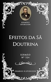 Livro Charles H. Spurgeon - Sermão - Efeitos da Sã Doutrina