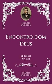 Livro Charles H. Spurgeon - Sermão - Encontro com Deus