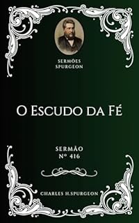 Livro Charles H. Spurgeon - Sermão - O Escudo da Fé
