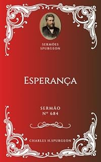 Livro Charles H. Spurgeon - Sermão - Esperança