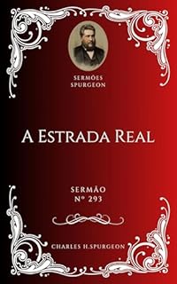 Livro Charles H. Spurgeon - Sermão - A Estrada Real