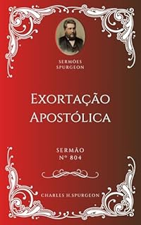 Livro Charles H. Spurgeon - Sermão - Exortação Apostólica