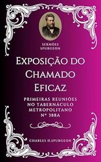 Livro Charles H. Spurgeon - Sermão - Exposição do Chamado Eficaz