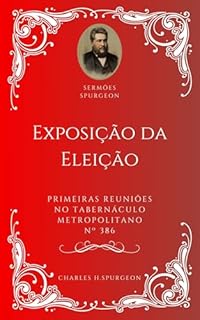 Livro Charles H. Spurgeon - Sermão - Exposição da Eleição