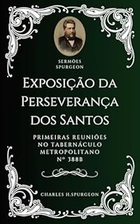 Livro Charles H. Spurgeon - Sermão - Exposição da Perseverança dos Santos