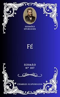 Livro Charles H. Spurgeon - Sermão - Fé