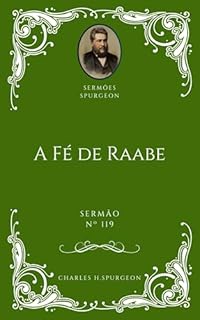 Livro Charles H. Spurgeon - Sermão - A Fé de Raabe
