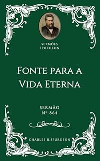 Livro Charles H. Spurgeon - Sermão - Fonte para a Vida Eterna