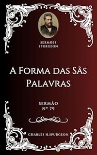 Livro Charles H. Spurgeon - Sermão - A Forma das Sãs Palavras