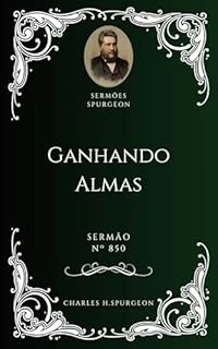 Livro Charles H. Spurgeon - Sermão - Ganhando Almas