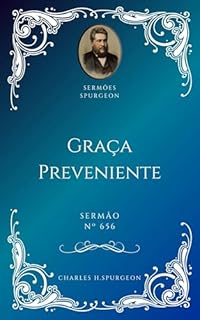 Livro Charles H. Spurgeon - Sermão - Graça Preveniente