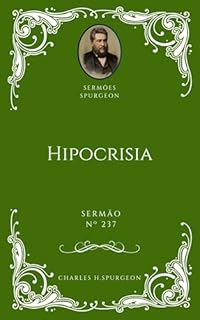 Livro Charles H. Spurgeon - Sermão - Hipocrisia