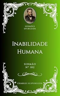 Livro Charles H. Spurgeon - Sermão - Inabilidade Humana