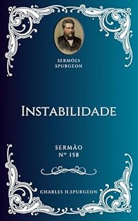 Livro Charles H. Spurgeon - Sermão - Instabilidade