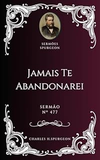 Livro Charles H. Spurgeon - Sermão - Jamais Te Abandonarei