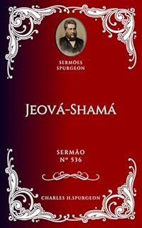 Livro Charles H. Spurgeon - Sermão - Jeová-Shamá