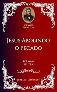 Livro Charles H. Spurgeon - Sermão - Jesus Abolindo o Pecado