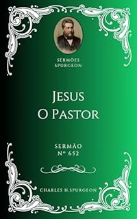 Livro Charles H. Spurgeon - Sermão - Jesus — O Pastor