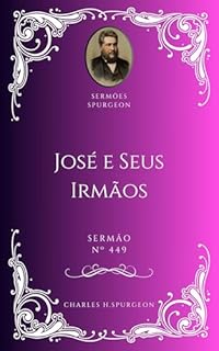 Livro Charles H. Spurgeon - Sermão - José e Seus Irmãos