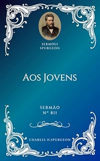 Livro Charles H. Spurgeon - Sermão - Aos Jovens