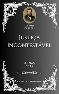 Livro Charles H. Spurgeon - Sermão - Justiça Incontestável