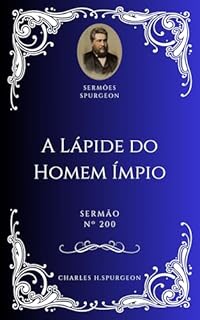 Livro Charles H. Spurgeon - Sermão - A Lápide do Homem Ímpio