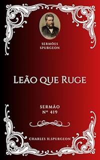Livro Charles H. Spurgeon - Sermão - Leão que Ruge