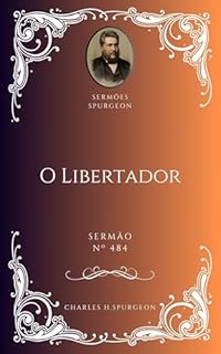 Livro Charles H. Spurgeon - Sermão - O Libertador