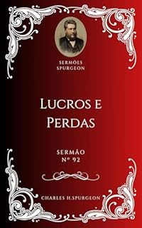 Livro Charles H. Spurgeon - Sermão - Lucros e Perdas