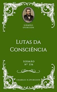 Livro Charles H. Spurgeon - Sermão - Lutas da Consciência
